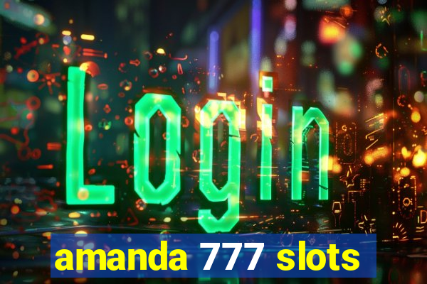 amanda 777 slots